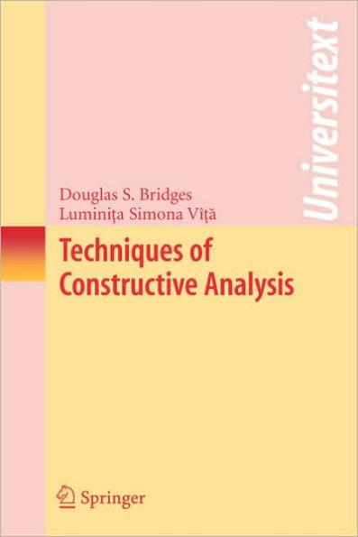 Techniques of Constructive Analysis / Edition 1