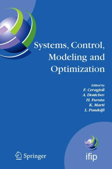 Systems, Control, Modeling and Optimization: Proceedings of the 22nd IFIP TC7 Conference held from July 18-22, 2005, in Turin, Italy / Edition 1