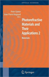 Title: Photorefractive Materials and Their Applications 2: Materials / Edition 1, Author: Peter Günter