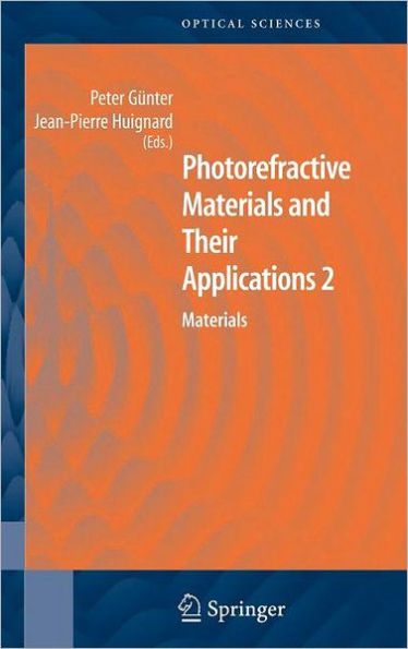 Photorefractive Materials and Their Applications 2: Materials / Edition 1