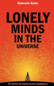 Title: Lonely Minds in the Universe / Edition 1, Author: Giancarlo Genta