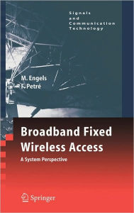 Title: Broadband Fixed Wireless Access: A System Perspective / Edition 1, Author: Marc Engels