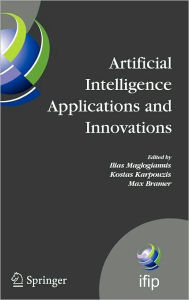 Title: Artificial Intelligence Applications and Innovations: 3rd IFIP Conference on Artificial Intelligence Applications and Innovations (AIAI), 2006, June 7-9, 2006, Athens, Greece / Edition 1, Author: Ilias Maglogiannis