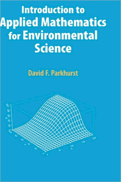 Introduction to Applied Mathematics for Environmental Science / Edition 1