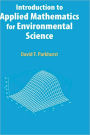 Introduction to Applied Mathematics for Environmental Science / Edition 1