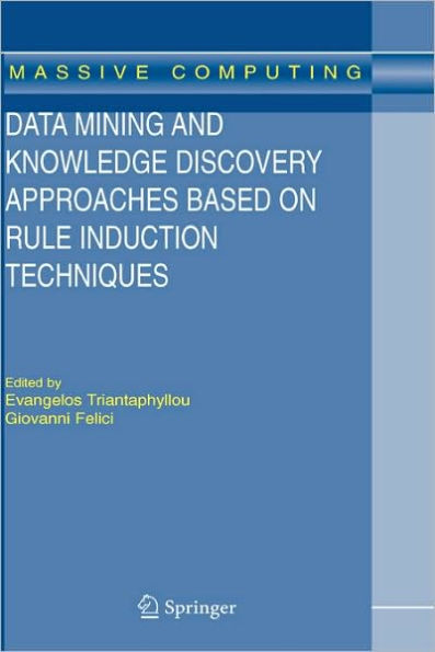 Data Mining and Knowledge Discovery Approaches Based on Rule Induction Techniques / Edition 1