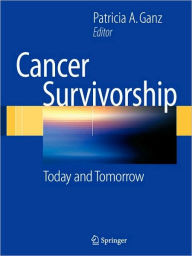 Title: Cancer Survivorship: Today and Tomorrow / Edition 1, Author: Patricia A. Ganz