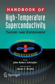 Title: Handbook of High -Temperature Superconductivity: Theory and Experiment / Edition 1, Author: J.S. Brooks