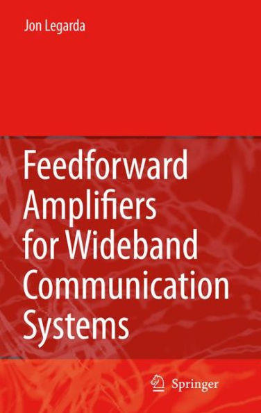 Feedforward Amplifiers for Wideband Communication Systems / Edition 1