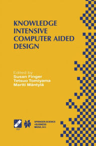 Title: Knowledge Intensive Computer Aided Design: IFIP TC5 WG5.2 Third Workshop on Knowledge Intensive CAD December 1-4, 1998, Tokyo, Japan, Author: Susan Finger