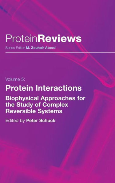 Protein Interactions: Biophysical Approaches for the Study of Complex Reversible Systems / Edition 1
