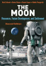 The Moon: Resources, Future Development and Settlement / Edition 2