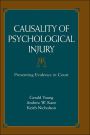 Causality of Psychological Injury: Presenting Evidence in Court / Edition 1