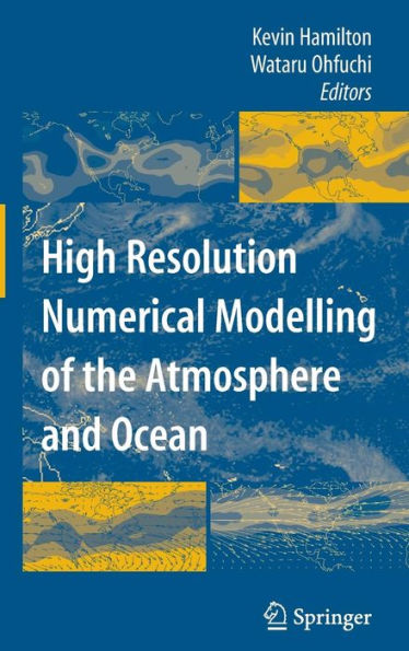 High Resolution Numerical Modelling of the Atmosphere and Ocean / Edition 1