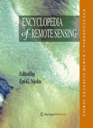 Title: Encyclopedia of Remote Sensing / Edition 1, Author: Eni G. Njoku