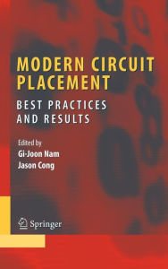 Title: Modern Circuit Placement: Best Practices and Results / Edition 1, Author: Gi-Joon Nam