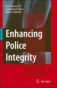 Title: Enhancing Police Integrity / Edition 1, Author: Carl B. Klockars