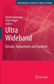 Title: Ultra Wideband: Circuits, Transceivers and Systems / Edition 1, Author: Ranjit Gharpurey