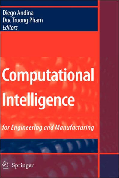Computational Intelligence: for Engineering and Manufacturing / Edition 1