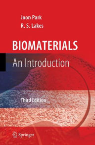 Title: Biomaterials: An Introduction / Edition 3, Author: Joon Park