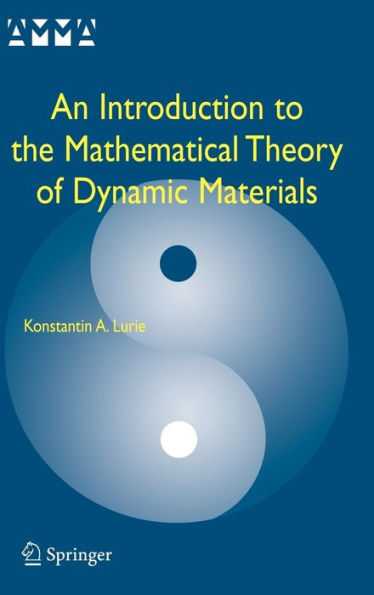 An Introduction to the Mathematical Theory of Dynamic Materials / Edition 1