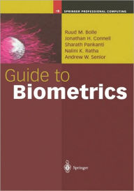 Title: Guide to Biometrics / Edition 1, Author: Ruud M. Bolle