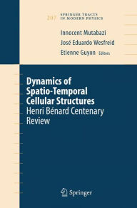 Title: Dynamics of Spatio-Temporal Cellular Structures: Henri Bï¿½nard Centenary Review / Edition 1, Author: Innocent Mutabazi