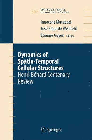 Dynamics of Spatio-Temporal Cellular Structures: Henri Bï¿½nard Centenary Review / Edition 1