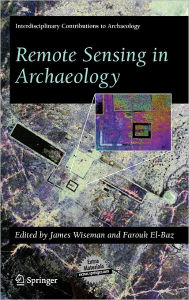 Title: Remote Sensing in Archaeology / Edition 1, Author: James R. Wiseman