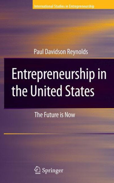 Entrepreneurship in the United States: The Future Is Now / Edition 1