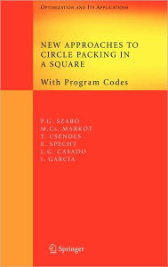 Title: New Approaches to Circle Packing in a Square: With Program Codes / Edition 1, Author: Péter Gábor Szabó