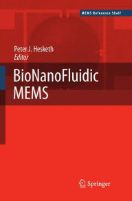 Title: BioNanoFluidic MEMS / Edition 1, Author: Peter J. Hesketh