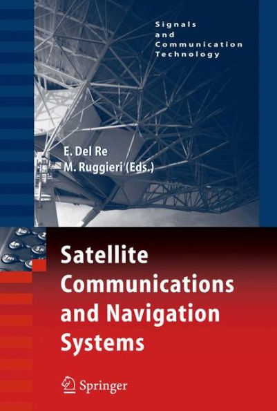 Satellite Communications and Navigation Systems / Edition 1