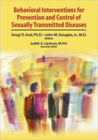 Title: Behavioral Interventions for Prevention and Control of Sexually Transmitted Diseases / Edition 1, Author: Judith A. Lipshutz