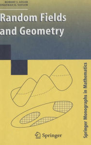 Title: Random Fields and Geometry / Edition 1, Author: R. J. Adler