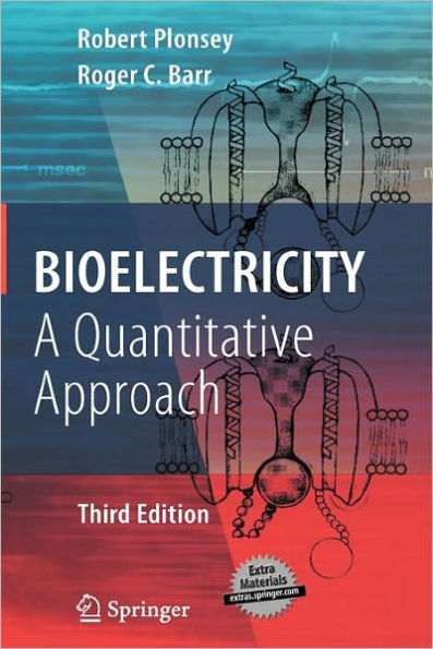 Bioelectricity: A Quantitative Approach / Edition 3