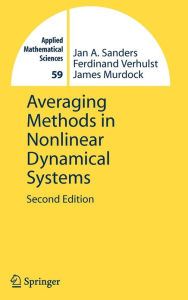 Title: Averaging Methods in Nonlinear Dynamical Systems / Edition 2, Author: Jan A. Sanders