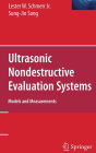 Ultrasonic Nondestructive Evaluation Systems: Models and Measurements / Edition 1