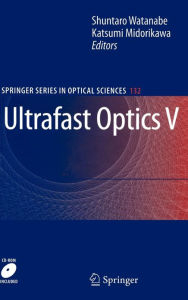 Title: Ultrafast Optics V / Edition 1, Author: Shuntaro Watanabe