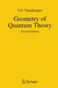 Title: Geometry of Quantum Theory: Second Edition, Author: V.S. Varadarajan