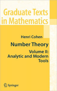 Title: Number Theory: Volume II: Analytic and Modern Tools / Edition 1, Author: Henri Cohen