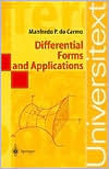 Title: Differential Forms and Applications (Universitext Series), Author: Manfredo P. do Carmo