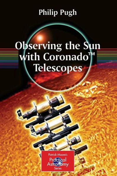 Observing the Sun with CoronadoT Telescopes / Edition 1