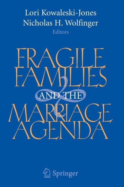 Fragile Families and the Marriage Agenda / Edition 1