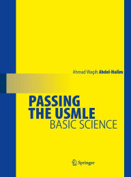 Title: Passing the USMLE: Basic Science, Author: Ahmad Wagih Abdel-Halim