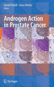 Title: Androgen Action in Prostate Cancer / Edition 1, Author: Donald Tindall