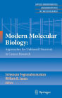 Modern Molecular Biology:: Approaches for Unbiased Discovery in Cancer Research / Edition 1