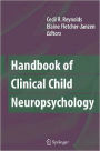 Handbook of Clinical Child Neuropsychology / Edition 3