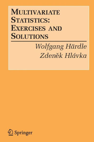 Multivariate Statistics:: Exercises and Solutions / Edition 1