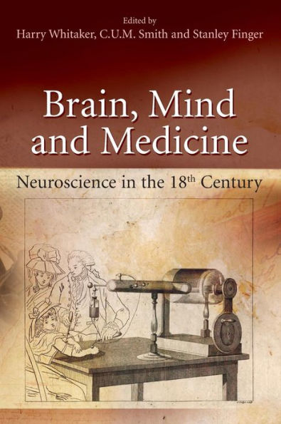 Brain, Mind and Medicine:: Essays in Eighteenth-Century Neuroscience / Edition 1